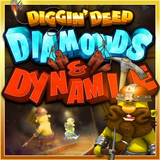 Diggin Deep: Diamonds and Dynamite